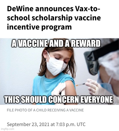 Vax Incentive | A VACCINE AND A REWARD; THIS SHOULD CONCERN EVERYONE | made w/ Imgflip meme maker