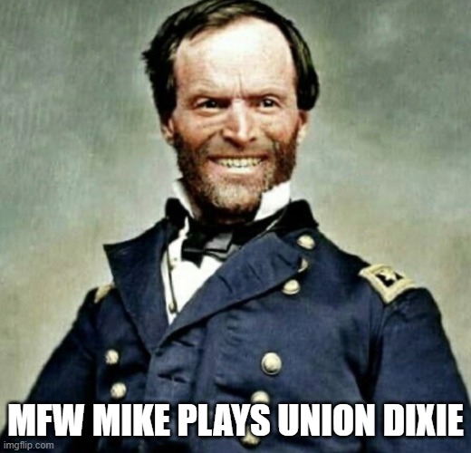 MFW MIKE PLAYS UNION DIXIE | made w/ Imgflip meme maker