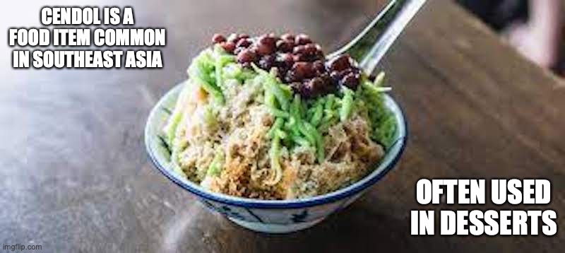 Cendol | CENDOL IS A FOOD ITEM COMMON IN SOUTHEAST ASIA; OFTEN USED IN DESSERTS | image tagged in cendol,food,memes | made w/ Imgflip meme maker