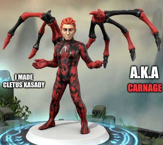 Im GoNnA pAiNt ThE tOwN rEd | A.K.A; I MADE CLETUS KASADY; CARNAGE | image tagged in cletus,kasady,marvel,carnage,hero,forge | made w/ Imgflip meme maker