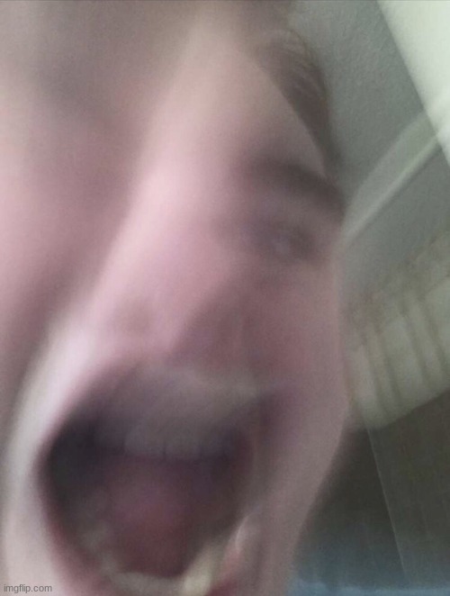 Screaming face | image tagged in screaming face | made w/ Imgflip meme maker