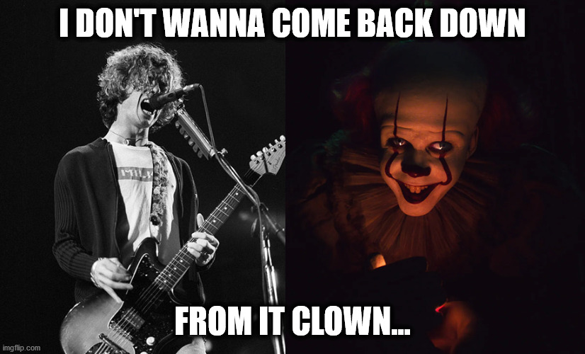 Hiding in the Bush | I DON'T WANNA COME BACK DOWN; FROM IT CLOWN... | image tagged in bush,clown,scary clown,it clown,clowns | made w/ Imgflip meme maker