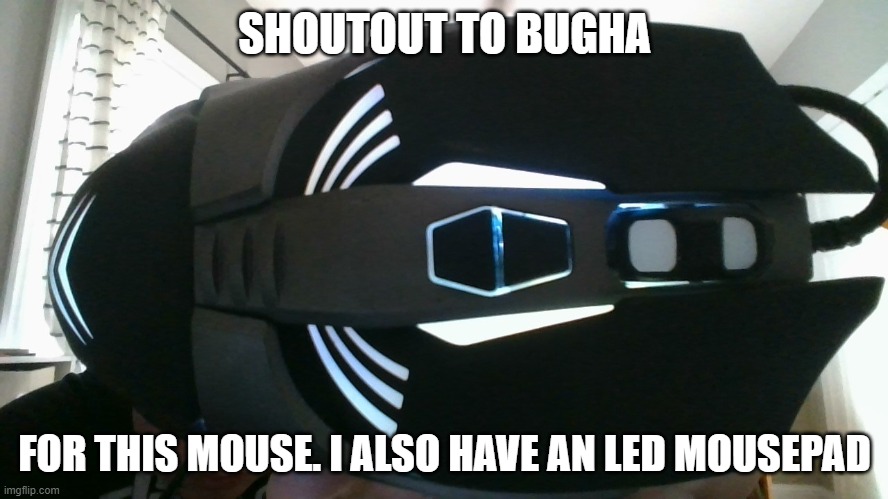 cool | SHOUTOUT TO BUGHA; FOR THIS MOUSE. I ALSO HAVE AN LED MOUSEPAD | image tagged in youtuber,made in china,so true memes | made w/ Imgflip meme maker