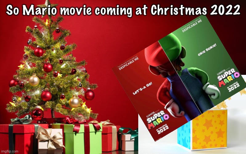 christmas present | So Mario movie coming at Christmas 2022 | image tagged in christmas present | made w/ Imgflip meme maker
