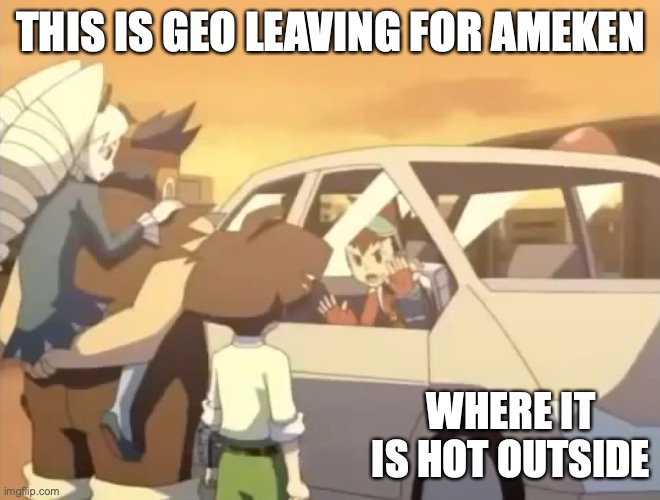 Geo in Car |  THIS IS GEO LEAVING FOR AMEKEN; WHERE IT IS HOT OUTSIDE | image tagged in geo stelar,megaman,megaman star force,memes | made w/ Imgflip meme maker