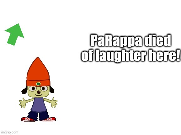 PaRappa died of laughter here! | image tagged in parappa died of laughter here | made w/ Imgflip meme maker