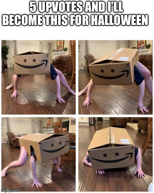 5 UPVOTES AND I’LL BECOME THIS FOR HALLOWEEN | made w/ Imgflip meme maker