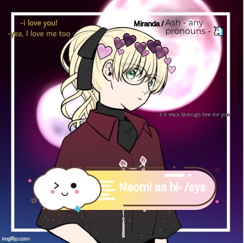 Naomi aa hi- /sys | image tagged in miranda/ash | made w/ Imgflip meme maker