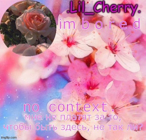 :o | im b o r e d; no context. | image tagged in lil_cherrys announcement table | made w/ Imgflip meme maker
