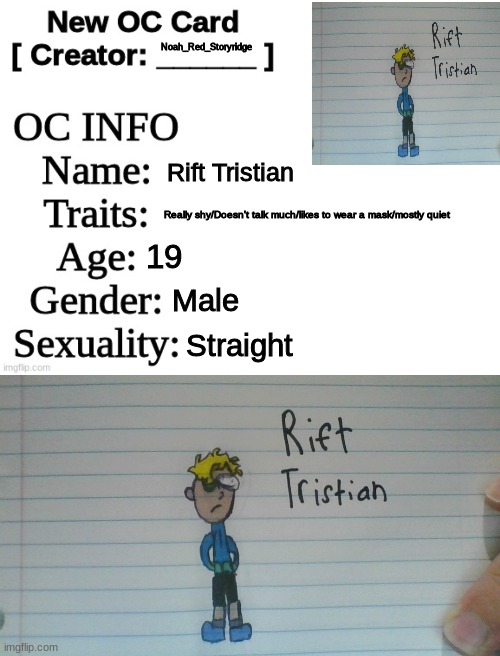 New oc! Slightly inspired by Dream | Noah_Red_Storyridge; Rift Tristian; Really shy/Doesn't talk much/likes to wear a mask/mostly quiet; 19; Male; Straight | image tagged in new oc card id | made w/ Imgflip meme maker
