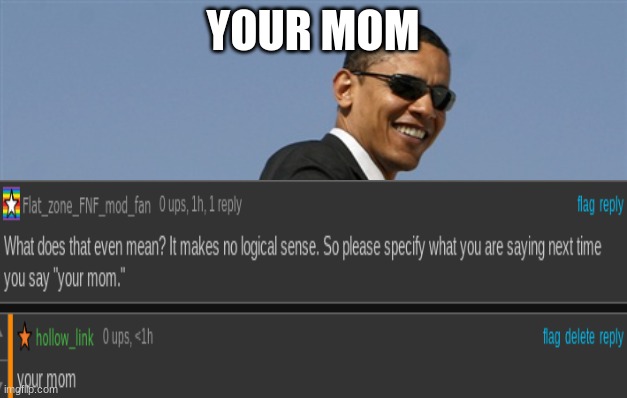 YOUR MOM | image tagged in your mom | made w/ Imgflip meme maker