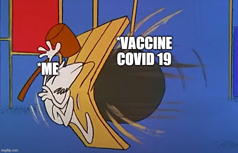 after getting vaccinated, day 1 | *VACCINE
COVID 19; *ME | image tagged in covid-19,vaccines | made w/ Imgflip meme maker