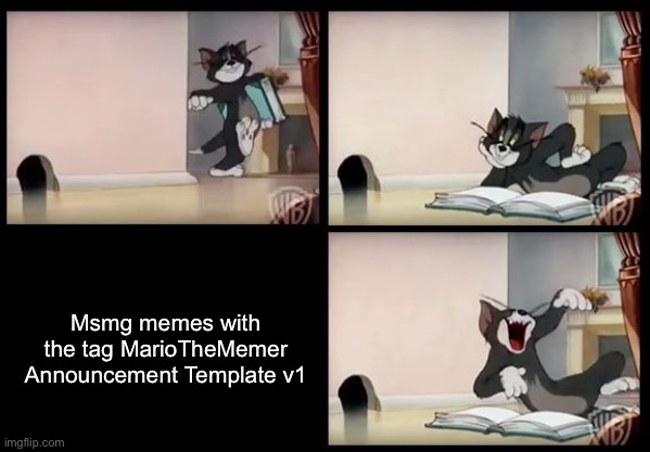 SO MANY GOOD ROAST MEMES | Msmg memes with the tag MarioTheMemer Announcement Template v1 | image tagged in tom and jerry book,funny,mariothememer announcement template v1 | made w/ Imgflip meme maker