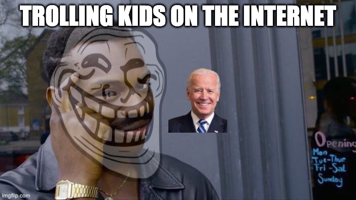Roll Safe Think About It Meme | TROLLING KIDS ON THE INTERNET | image tagged in memes,roll safe think about it | made w/ Imgflip meme maker