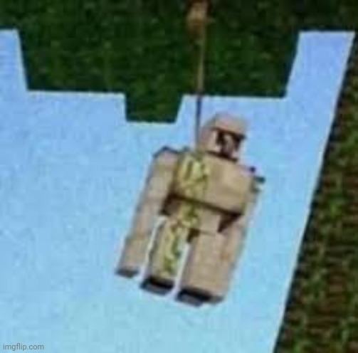 Iron Golem hanging | image tagged in iron golem hanging | made w/ Imgflip meme maker