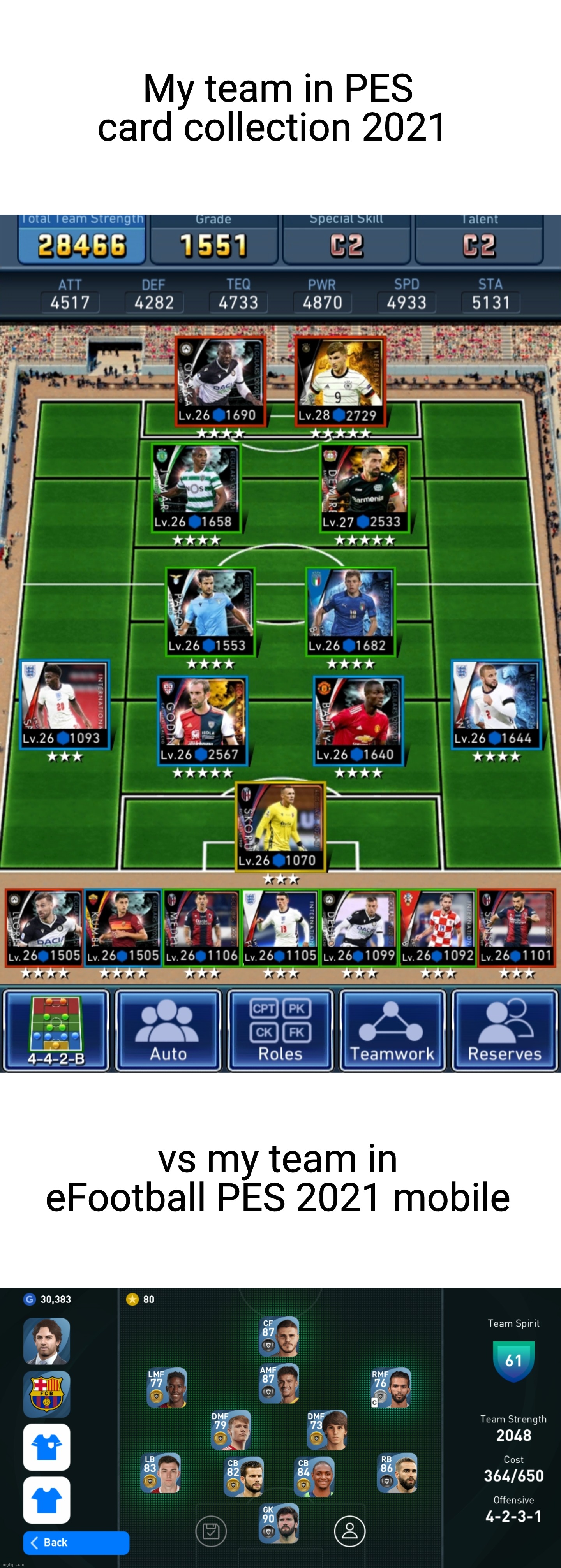 why i have stronger players in pes card collection but not in the other one | My team in PES card collection 2021; vs my team in eFootball PES 2021 mobile | made w/ Imgflip meme maker