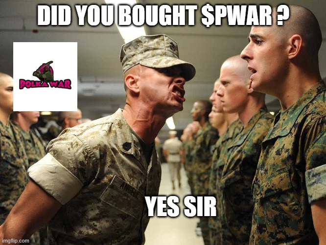Shouting Soldiers | DID YOU BOUGHT $PWAR ? YES SIR | image tagged in shouting soldiers | made w/ Imgflip meme maker