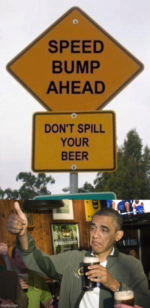 Don’t spill ya beer | image tagged in obama beer,beer,hold my beer | made w/ Imgflip meme maker