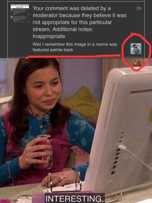 IG is now cracking down on content that he used to allow during the election. Ergo, this isn’t the same government we voted for. | image tagged in icarly interesting,impeach,the,incognito,guy,impeach the incognitoguy | made w/ Imgflip meme maker