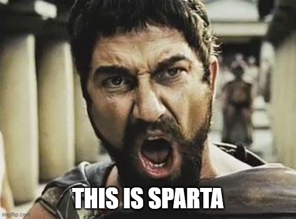 This is Sparta | THIS IS SPARTA | image tagged in this is sparta | made w/ Imgflip meme maker