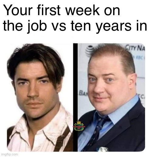Your first week on the job vs |  Your first week on the job vs ten years in | image tagged in one week vs | made w/ Imgflip meme maker