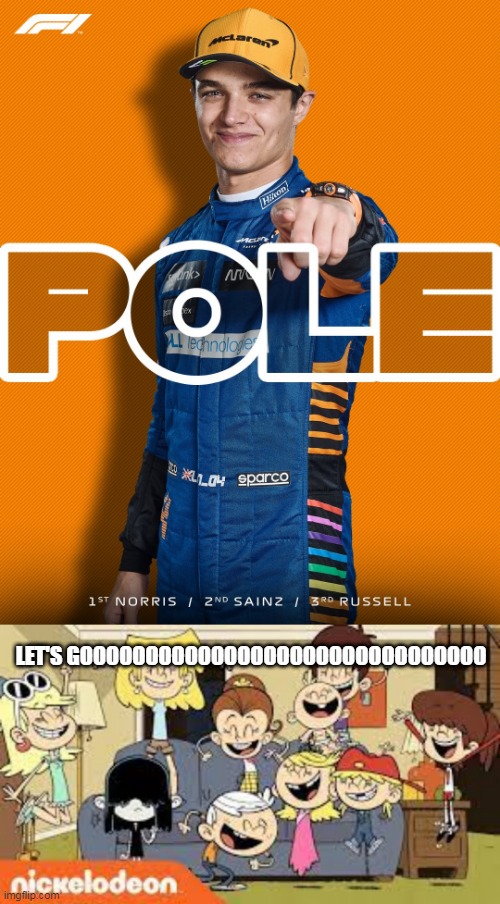 Lando On Pole... For Russian GP | LET'S GOOOOOOOOOOOOOOOOOOOOOOOOOOOOOOO | image tagged in the loud siblings very happy,f1 | made w/ Imgflip meme maker