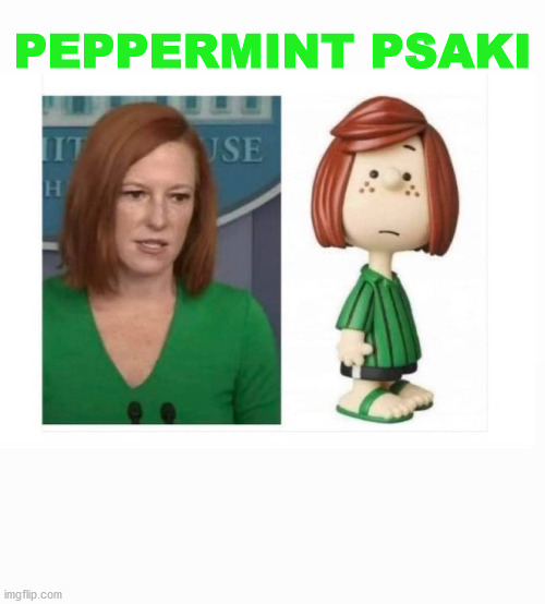 Peppermint Psaki |  PEPPERMINT PSAKI | image tagged in peppermint patty,psaki,wh press secretary,joe biden | made w/ Imgflip meme maker
