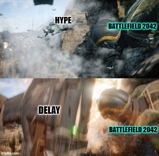 Battlefield 2042 Meme | HYPE; BATTLEFIELD 2042; DELAY; BATTLEFIELD 2042 | image tagged in battlefield 2042 meme i found on twitter,battlefield 2042,battlefield,memes,delay,hype | made w/ Imgflip meme maker