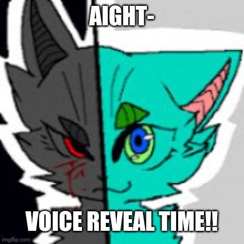 :,) | AIGHT-; VOICE REVEAL TIME!! | image tagged in retrofurry announcement template,reveal | made w/ Imgflip meme maker