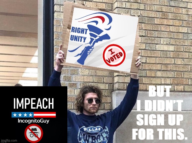 Actually, I did trust in those pledges about freedom of speech and ideological diversity. This is not the Party I voted for. | BUT I DIDN’T SIGN UP FOR THIS. | image tagged in i voted rup,i,voted,rup,corruption,impeach ig | made w/ Imgflip meme maker