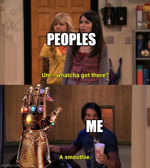 He's gonna snap | PEOPLES; ME | image tagged in whatcha got there | made w/ Imgflip meme maker