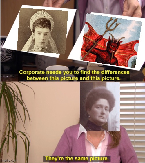 I’m starting to get the feeling that Alix of Hesse doesn’t like her mother-in-law. | image tagged in memes,they're the same picture,history,russia | made w/ Imgflip meme maker