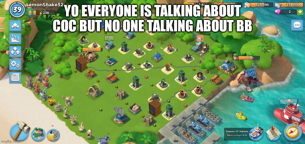 BB | YO EVERYONE IS TALKING ABOUT COC BUT NO ONE TALKING ABOUT BB | image tagged in gaming | made w/ Imgflip meme maker