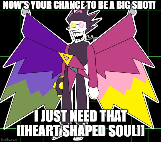 TRANSIT [[KROMER]] | NOW'S YOUR CHANCE TO BE A BIG SHOT! I JUST NEED THAT [[HEART SHAPED SOUL]] | image tagged in spamton neo | made w/ Imgflip meme maker