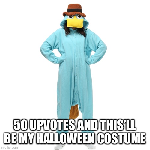 I saw this and I was like “y e s” | 50 UPVOTES AND THIS’LL BE MY HALLOWEEN COSTUME | made w/ Imgflip meme maker