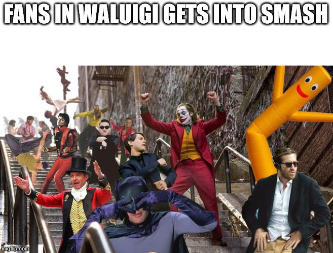 Joker stair (many) | FANS IN WALUIGI GETS INTO SMASH | image tagged in joker stair many | made w/ Imgflip meme maker