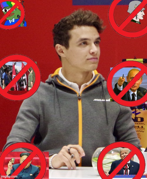 What I oppose (maybe excluding Putin, idk) | image tagged in lando norris | made w/ Imgflip meme maker