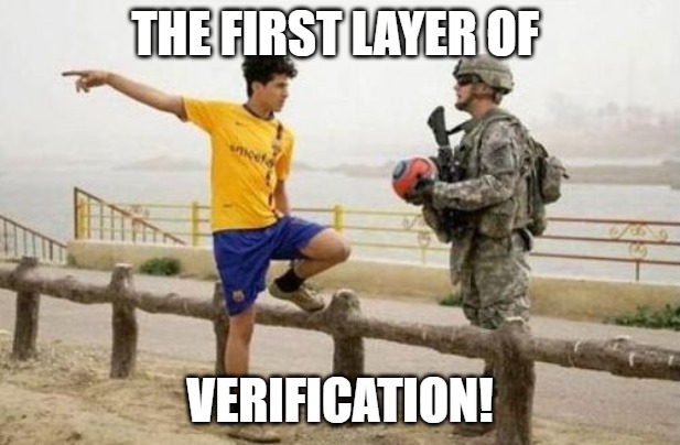 TOP SECURITY | THE FIRST LAYER OF; VERIFICATION! | image tagged in memes,fifa e call of duty | made w/ Imgflip meme maker