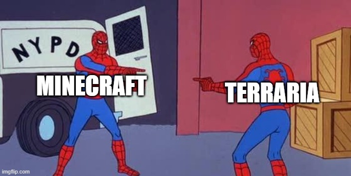 Minecraft x Terraria | TERRARIA; MINECRAFT | image tagged in spider man double | made w/ Imgflip meme maker