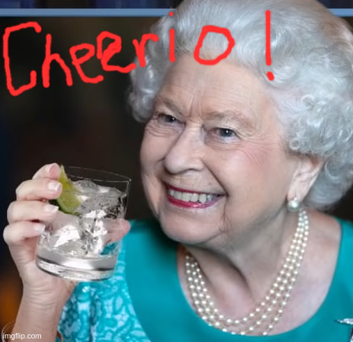 Queen wants to know how her Crown land is doing | image tagged in drinky-poo,canada | made w/ Imgflip meme maker