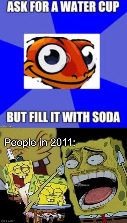 poop | People in 2011: | image tagged in spongebob laughing hysterically,funny | made w/ Imgflip meme maker