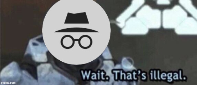 Wait that’s illegal | image tagged in wait that s illegal | made w/ Imgflip meme maker