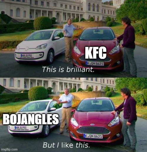 If You Like Fried Chicken, You'd Understand | KFC; BOJANGLES | image tagged in this is brilliant but i like this,kfc,bojangles | made w/ Imgflip meme maker