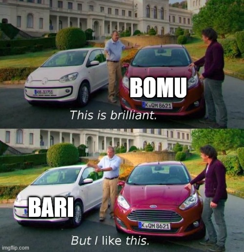 bari which blocks nearly everything, or be a bomber, I go- | BOMU; BARI | image tagged in this is brilliant but i like this | made w/ Imgflip meme maker