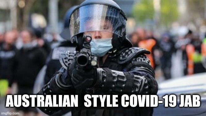 AUSTRALIAN SOLUTION | AUSTRALIAN  STYLE COVID-19 JAB | image tagged in australian solution,funny memes | made w/ Imgflip meme maker