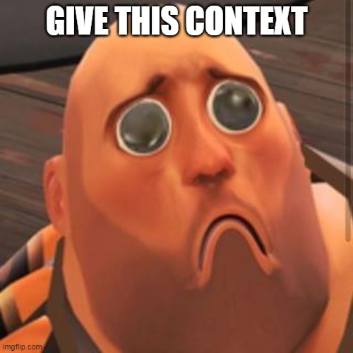 hoovy | GIVE THIS CONTEXT | image tagged in hoovy no sandvich | made w/ Imgflip meme maker