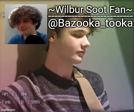 Wilbur soot fan temp | image tagged in wilbur soot fan temp | made w/ Imgflip meme maker