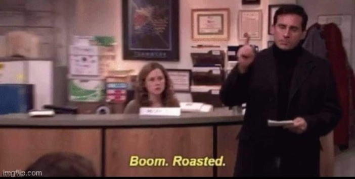 boom roasted | image tagged in boom roasted | made w/ Imgflip meme maker