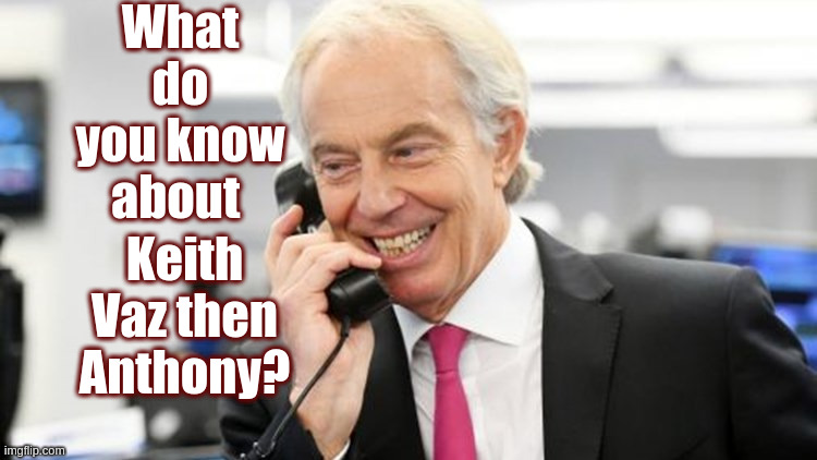 https://youtu.be/Eu4-bmoXG3U?t=2507 | What do you know about; Keith Vaz then Anthony? | image tagged in tony blair,copy,parliament,house of lords,prime minister johnson,home secretary | made w/ Imgflip meme maker