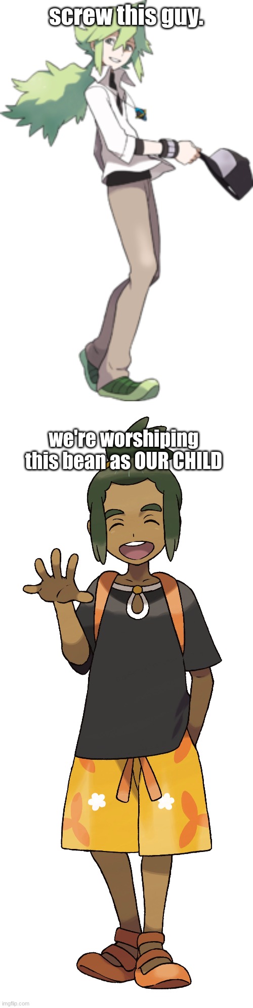 Fuck N, HAU IS OUR CHILD NOW. | screw this guy. we're worshiping this bean as OUR CHILD | image tagged in pokemon | made w/ Imgflip meme maker